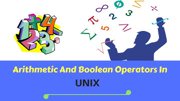 Arithmetic and Boolean Operators in Unix (Tutorial #7)
