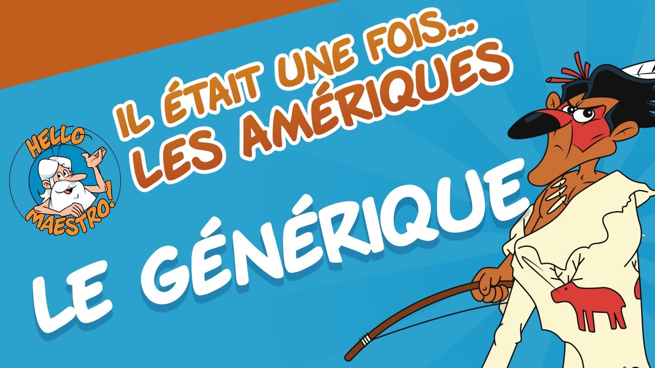 Il était une fois... Les Amériques - Le Générique