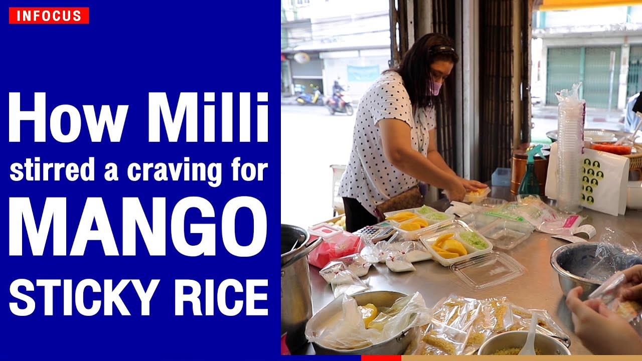 How Milli stirred a craving for Mango Sticky Rice The Nation YouTube