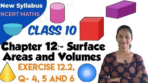 NCERT MATHS class 10 chapter 12 surface area and Volumes Exercise 12.2 , Q- 4, 5 and 6