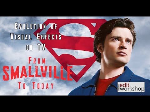 Evolution of Visual Effects on TV: From "Smallville" to Today