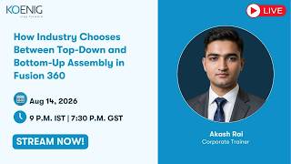 How Industry Chooses Between Top-Down and Bottom-Up Assembly in Fusion 360