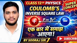 Coulomb's Inverse Square Law | Class 12th | Electric charge and Fields | Physics | Sooraj sir