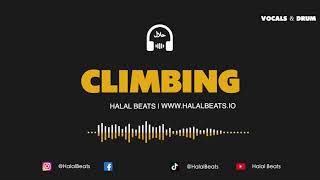 Climbing (Nasheed Instrumental) *Vocals & Drum* #HalalBeats