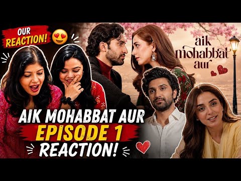 Aik Mohabbat Aur Episode 1 Part 2 Reaction | First Impressions ❤️ | Maya Ali | Ahad Raza Mir 