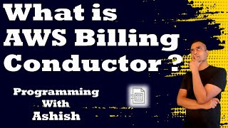 What is AWS Billing Conductor  | Programming With Ashish
