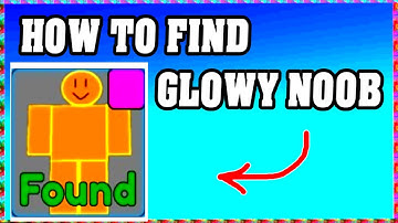 How To Find GLOWY NOOB in FIND THE NOOBS ROBLOX [Update] [walkthrough]