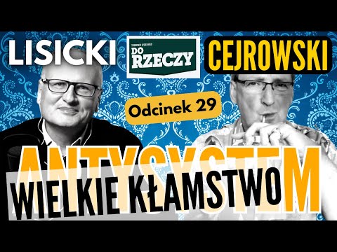Wielkie kłamstwo - Cejrowski i Lisicki - Antysystem odc. 29 2023/7/12