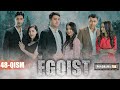 EGOIST ( O'ZBEK SERIALI ) 48-QISM I ЭГОИСТ (ЎЗБЕК СЕРИАЛИ) - 48-ҚИСМ