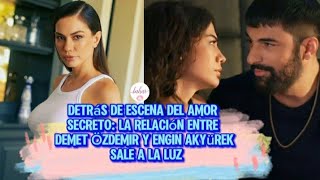 Detrás de escena del amor secreto:la relación entre Demet Ozdemir y Engin Akyurek sale a la luz