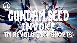 Gundam Seed - Invoke - TM Revolution (Shorts)