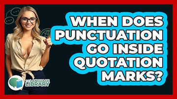 When Does Punctuation Go Inside Quotation Marks? - The Language Library
