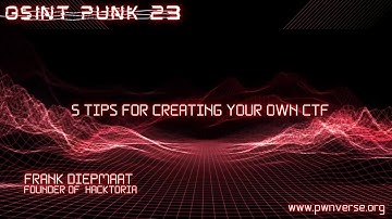 5 Tips for creating your own CTF - OSINTPUNK23