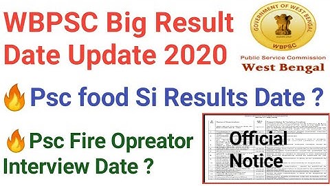 WBPSC Food SI Result Date / Wbpsc fire Opreator interview Date official 2020