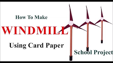 How To Make WINDMILL Using Cardpaper.....#SCHOOL PROJECTS#