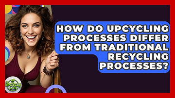 How Do Upcycling Processes Differ From Traditional Recycling Processes? - The Upcycle Lab