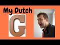 Practising my Dutch G