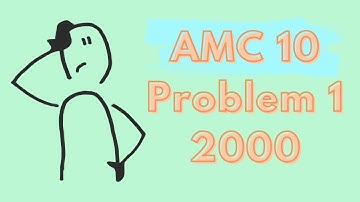 AMC 10 2000: Problem 1 Breakdown