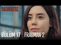 Sadakatsiz 17. Bölüm 2. Fragmanı