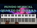 FUNDO MUSICAL - QUARTO DE GUERRA - TECLADO