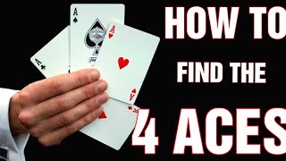 HOW TO FIND THE 4 ACES