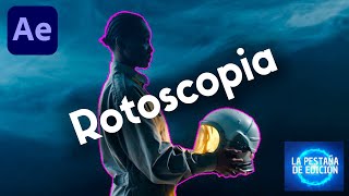 Cómo Hacer una Rotoscopia Perfecta en After Effects ✂