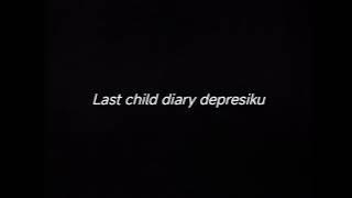 LAST CHILD DIARY DEPRESIKU - DRUMLESS