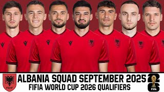 ALBANIA Official Squad September 2025 | FIFA World Cup 2026 Qualifiers