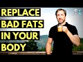 How to Replace Bad Fats In Your Body - Dave Asprey