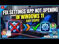 Fix Settings App Not Opening in Windows 11 | BEST Working Method