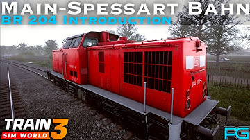 Train Sim World 3 - Main-Spessart Bahn - BR 204 Introduction