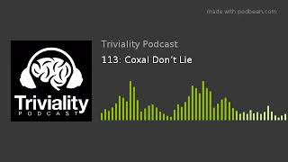 113: Coxal Don’t Lie screenshot 1