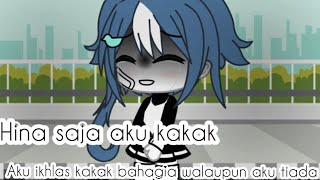 •Hina saja aku kakak aku ikhlas kakak bahagia walaupun aku tiada :')•||Glmm||Sad Video||By Hana Yuki