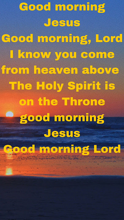 Good morning Jesus, beautiful chorus sing along & be bless #shorts #love #song #goodmorning #blessed