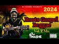 Roots Reggae Gospel 2024 Mix Vol 2 | DJ Tinashe |  Oliver Ashley,HowieHutchinson,Jermaine Edwards...