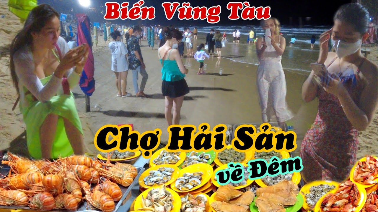 ks thanh binh vung tau Update 2022 Ra Bãi Tắm Vũng Tàu Khám Phá Chợ Hải Sản Vũng Tàu về đêm với nhiều món hải Sản tươi ngon giá Rẻ
