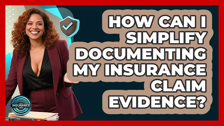 How Can I Simplify Documenting My Insurance Claim Evidence? - InsuranceGuide360.com