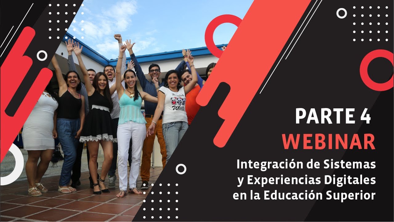 Cuarta parte Webinar - Integración de Sistemas y Experiencias Digitales ...