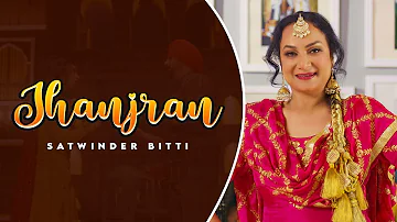 JHANJRAN : Satwinder Bitti | Lavi Tibbi | Mofusion | Baljit Bagga | Latest Punjabi Songs 2023