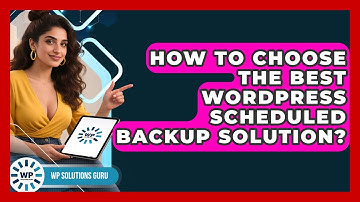 How To Choose The Best WordPress Scheduled Backup Solution? - WP Solutions Guru