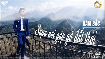 SaPa nơi gặp gỡ đất trời - Đàm Công Bắc ll 2T Studio