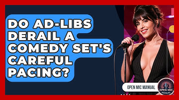 Do Ad-libs Derail A Comedy Set