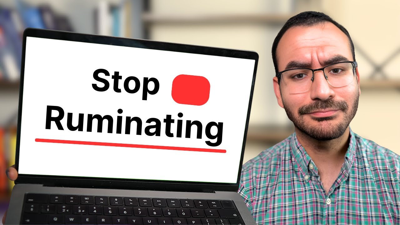How to Finally Stop Ruminating and Overthinking - YouTube