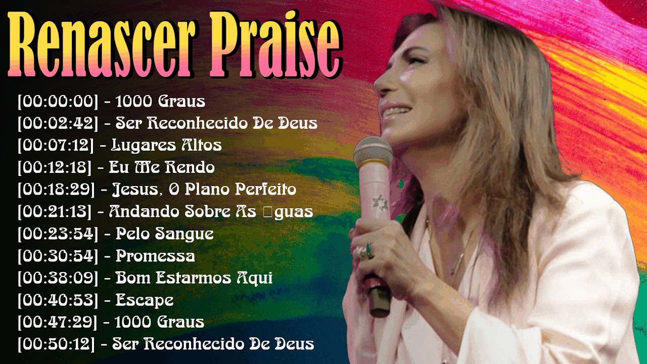 Renascer Praise - Louvor que invade almas e exalta o nome santo do Rei ...