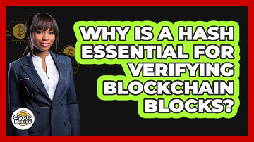 Why Is A Hash Essential For Verifying Blockchain Blocks? - CryptoBasics360.com