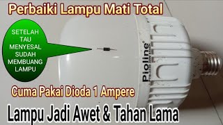 Cara Perbaiki Lampu Mati Total Cuma Pakai Dioda