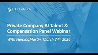 Private Company AI Talent & Compensation Recruiting Panel Webinar (March 24th 2026)