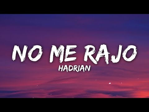 Hadrian – No Me Rajo (Letra/Lyrics)