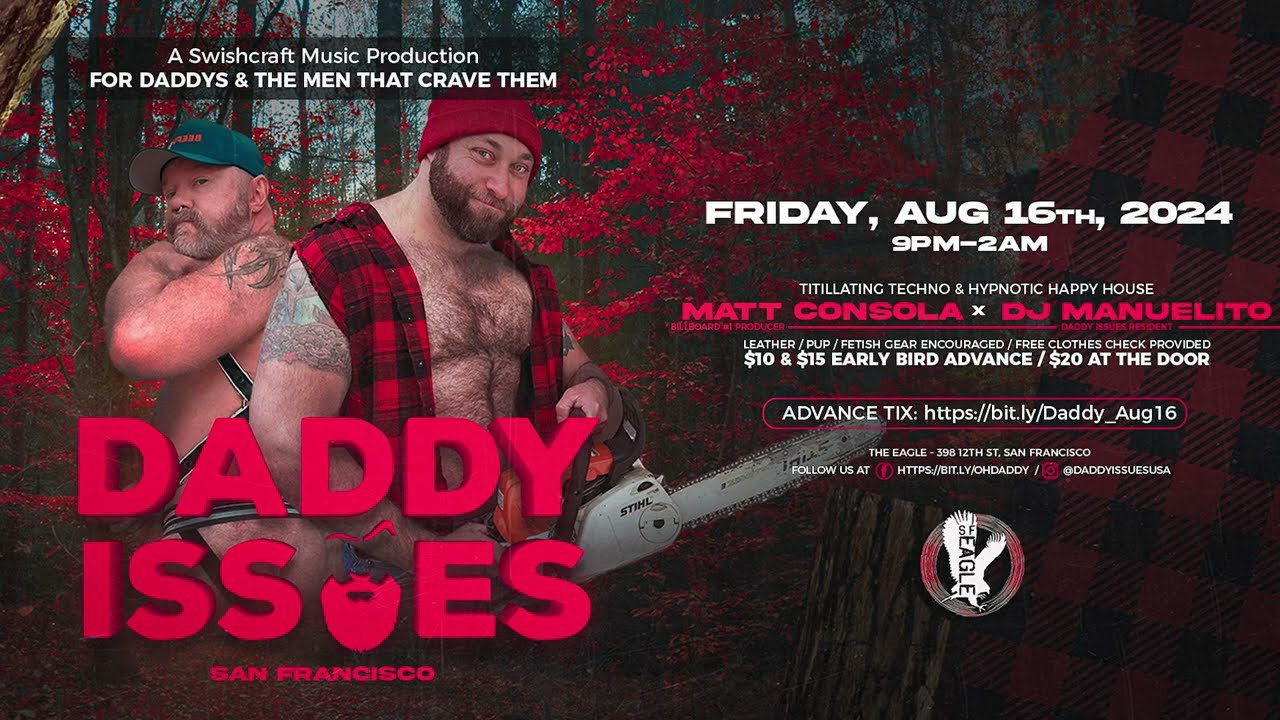 DADDY ISSUES • EAGLE SF w/ Daddy Bear DJs Matt Consola & DJ Manuelito