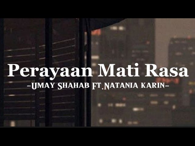 Perayaan Mati Rasa - Umay Shahab Ft.Natania Karin (Lirik) By musicca class=